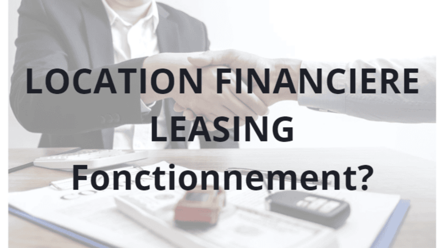 location financière, leasing, comment financer son entreprise?