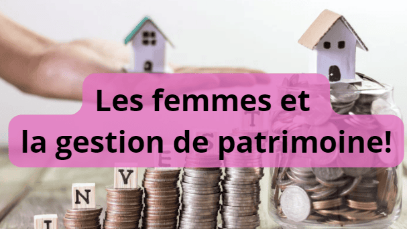 LES FEMMES ET LA GESTION DE APTRIMOINE