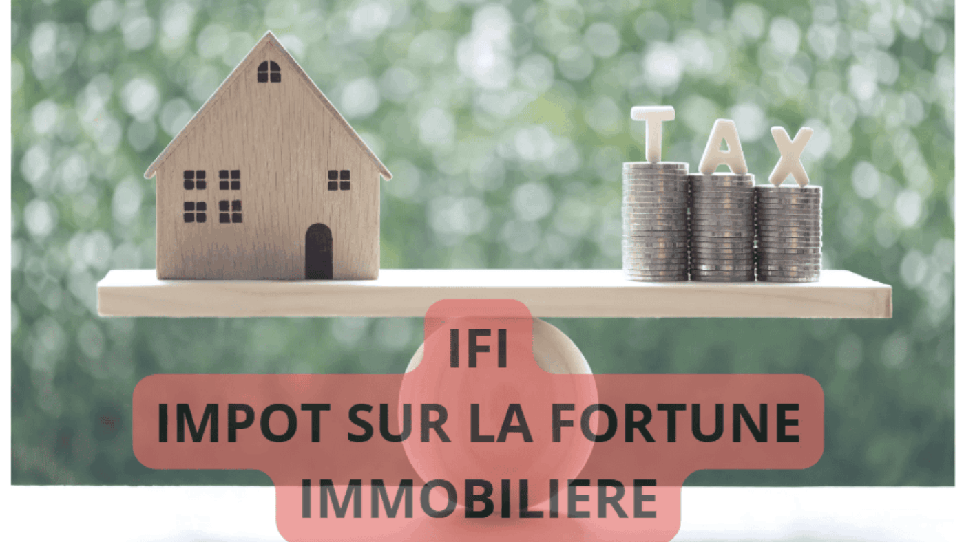 IFI IMPOT SUR LA FORTUNE IMMOBILIERE
