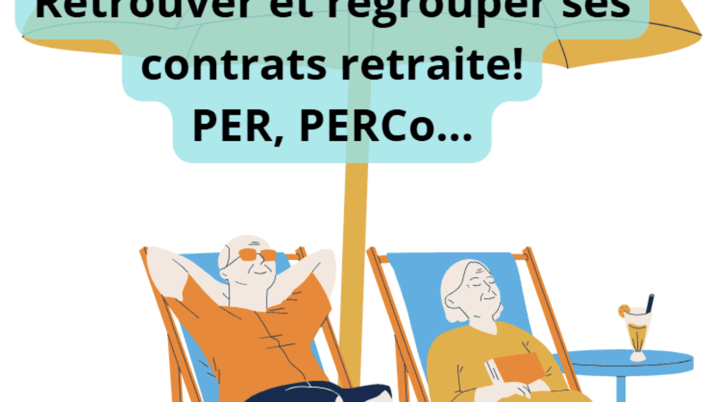 retrouver et regrouper contrat retraire supplémentaire PER, PERCo