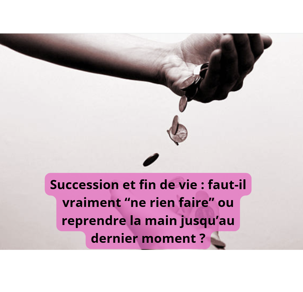 succession et fin de vie