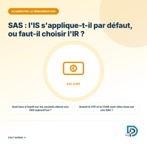 Fiscalité des SAS, entre impôt sur les sociétés par défaut et option pour l'IR