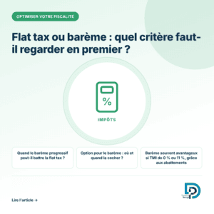 Flat tax ou barème progressif, le premier critère pour bien choisir