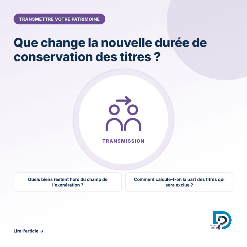 Pacte Dutreil et nouvelle durée de conservation des titres