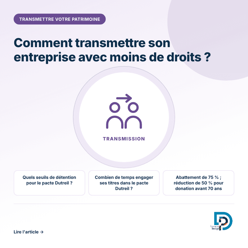 Transmettre son entreprise avec moins de droits grâce au pacte Dutreil