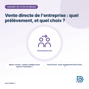 Transmission d'entreprise et fiscalité d'une vente directe des titres